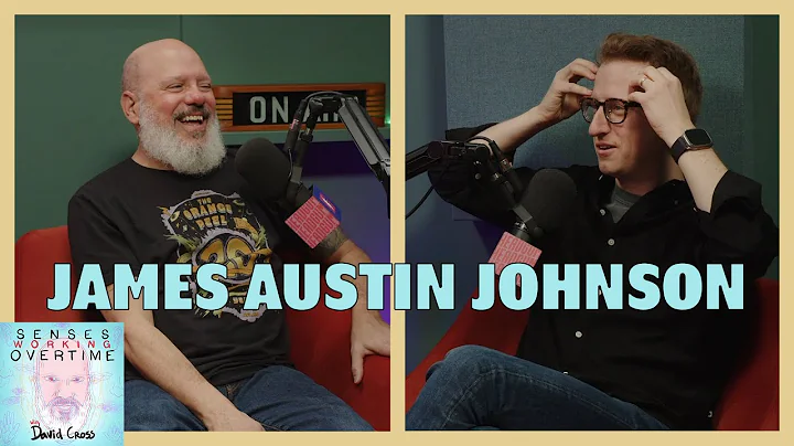 James Austin Johnson | Senses Working Overtime with David Cross | Headgum