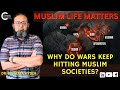 Muslim Life Matters | Understanding the Human Cost of Modern Conflicts