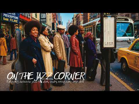 ON THE JAZZ CORNER | Nu-Jazz & Electronic Soul Selection | NO AI MUSIC