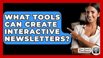 What Tools Can Create Interactive Newsletters? - TheEmailToolbox.com