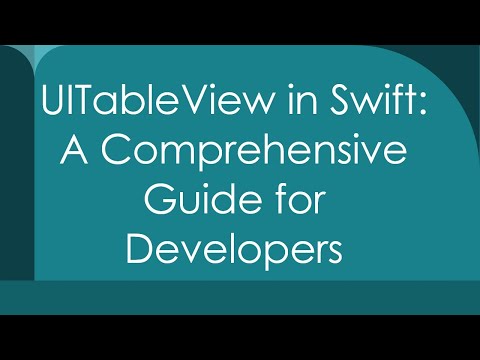 UITableView in Swift: A Comprehensive Guide for Developers