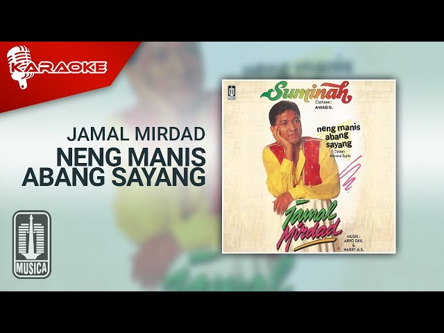 Jamal Mirdad - Neng Manis Abang Sayang (Official Karaoke Video) class=