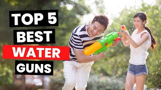 Top 5: Best Water Guns (2024)