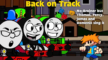 Back on Track (No Brainer but Thomas, Percy, James, and Domenic Sing it) - FNF: Sodor Funkin'