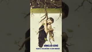 Anneler Günü - Yazan Ve Seslendi̇ren - Di̇ldar Undeger