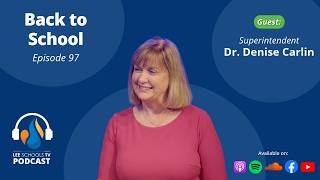 Episode 97: Back to School with Superintendent Dr. Denise Carlin