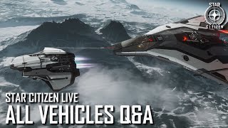 Star Citizen Live: All-Vehicles Q&amp;A