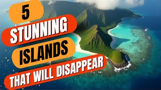 5 Stunning Islands That Could Disappear Forever!🏝️🏖️🏄‍♂️