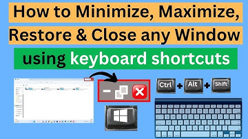 How to Minimize, Maximize, Restore and close any window using keyboard shortcuts
