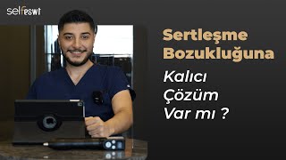 Sertleşme Bozukluğunda Kalıcı Çözüm  Var Mı?#selfesEswt #sertleşmebozukluğu