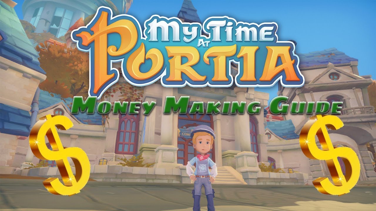 my time at portia best money making