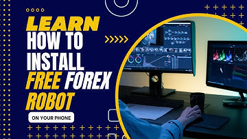 HOW TO INSTALL FREE TRADING ROBOT ON YOUR PHONE