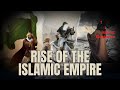 The Rise Of The Islamic Empire The Rise Of The Islamic Empire