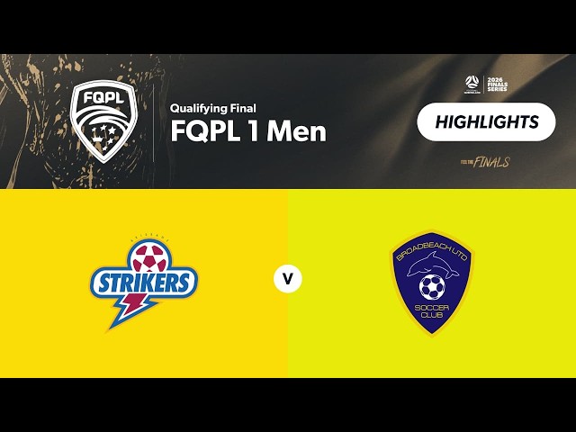 FQPL 1 Men Qualifying Final - Brisbane Strikers vs. Broadbeach United Highlights