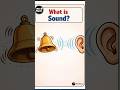 What is Sound in 30 Seconds 🔥| #shorts | #sounds | #physics