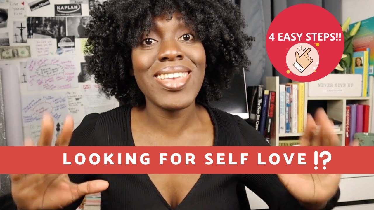 HOW TO BEGIN YOUR SELF LOVE JOURNEY 2020 | 4 EASY STEPS - YouTube