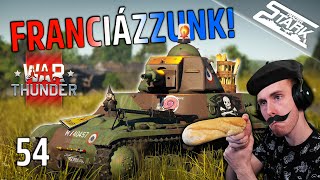 War Thunder - 54.Rész (Belevágunk a Francia Tank Ágba!) - Stark LIVE