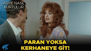 Asiye Nasıl Kurtulur Türk Filmi Paran Yoksa Kerhaneye Git Ulan