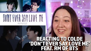 Colde 'Don't ever say Love Me' (Feat. RM of BTS) Lyric Video & MV | REACTION #bts #rm #btsreaction
