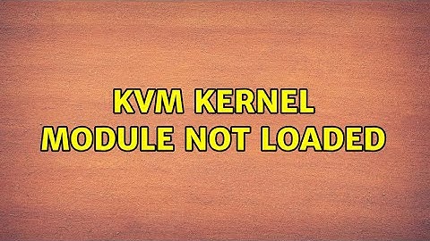 Ubuntu: kvm kernel module not loaded