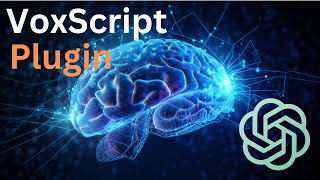 Introducing ChatGPT VoxScript Plugin: Mastering the Art of Conversations and Search
