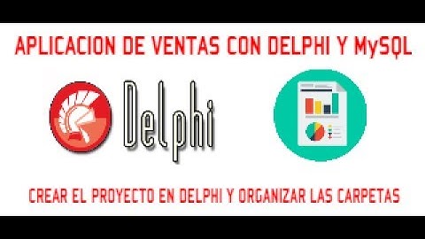 CREAR EL PROYECTO EN DELPHI XE2/XE4  - APLICACION DE VENTAS CON DELPHI y MySQL - VIDEO 08/30