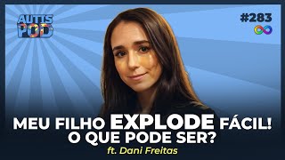 Meu filho EXPLODE fácil. O que pode ser?TRANSTORNO EXPLOSIVO INTERMITENTE, TOD OU TEA? | #283