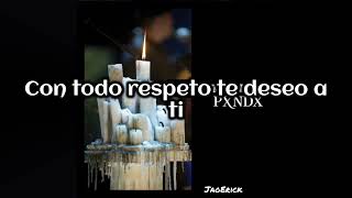 Panda (PXNDX) - Feliz Cumpleaños (Letra/Lyrics)