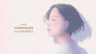 Download lagu Mree - Goodnight & Goodbye  Lyrics  mp3