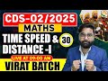 VIRAT Batch / Time, Speed &amp; Distance # 01 / Maths for CDS 2025 / Maths Classes for CDS / CDS Math
