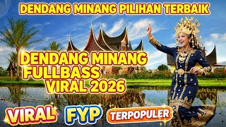 DENDANG MINANG PILIHAN TERBAIK || DENDANG MINANG TERBARU FULLBASS 2026 || VIRAL || FYP || TERPOPULER