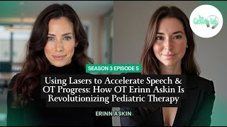 Using Lasers to Accelerate Speech & OT Progress: Erinn Askin