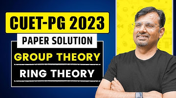 CUET - PG 2023 Paper Solution | Group Theory Questions and Solution by GP Sir