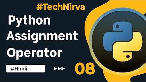 What are Assignment Operators in Python | Explained in Hindi For Beginners