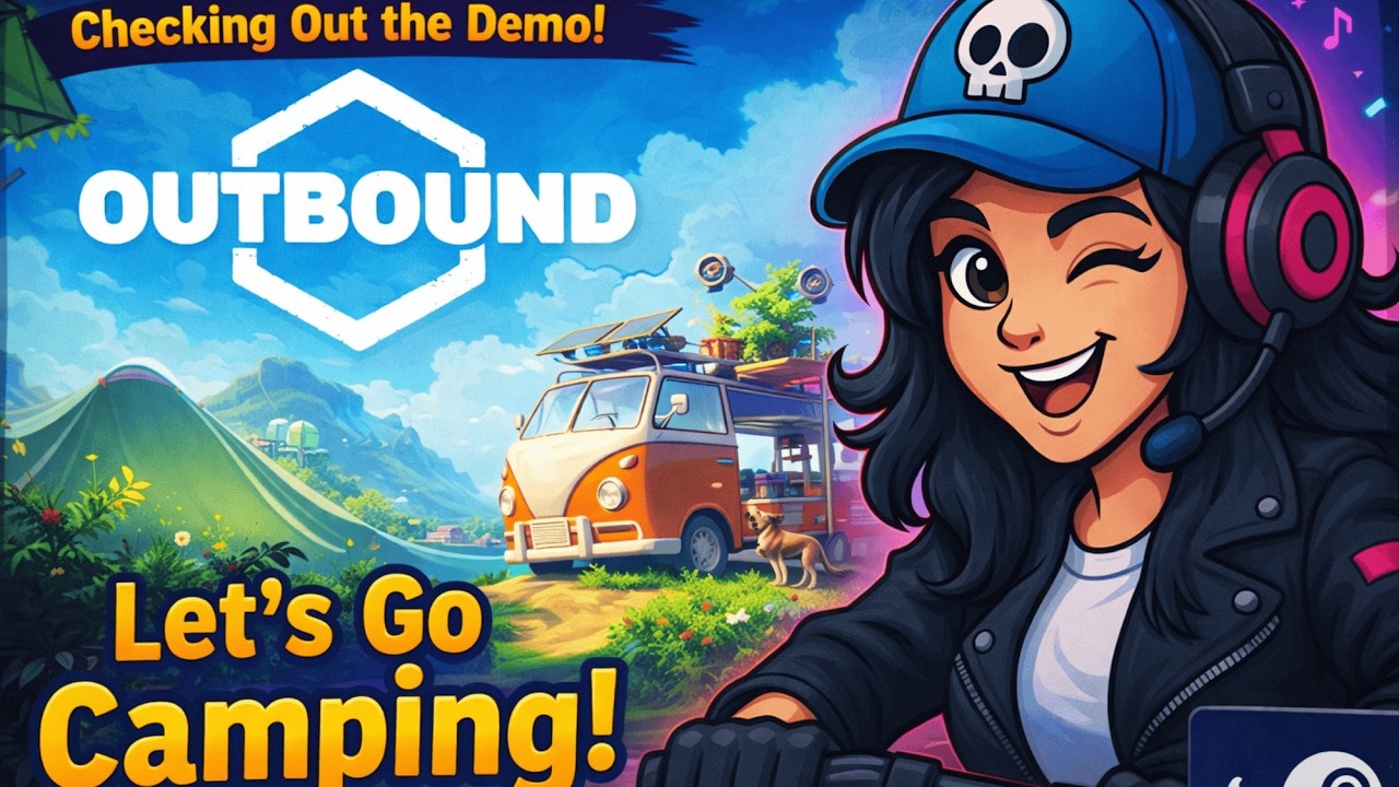 OUTBOUND DEMO: FIRST LOOK AT THIS UPCOMING NEW GAME, LETS GO CAMPING!!