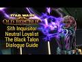 SWTOR: Sith Inquisitor - Neutral Loyalist (Occlus) | The Black Talon [Dialogue Guide]