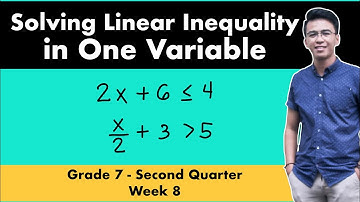 GRADE 7 WEEK 8 - Solving Linear Inequality in One Variable @MathTeacherGon