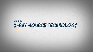 X-ray Source Technology for Single Crystal X-ray Diffraction (SC-XRD, SCD)