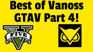 Best of Vanoss and friends GTA5 Part 4!