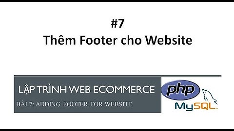 Bài 07: Set up - Thêm Footer cho Website