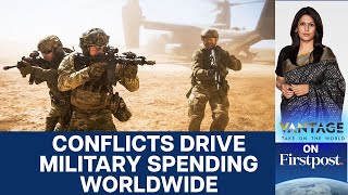 Global Military Spending Touches Record High: Where Does India Stand? | Vantage with Palki Sharma