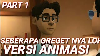 SEBERAPA GREGET NYA LOH??? VERSI ANIMASI