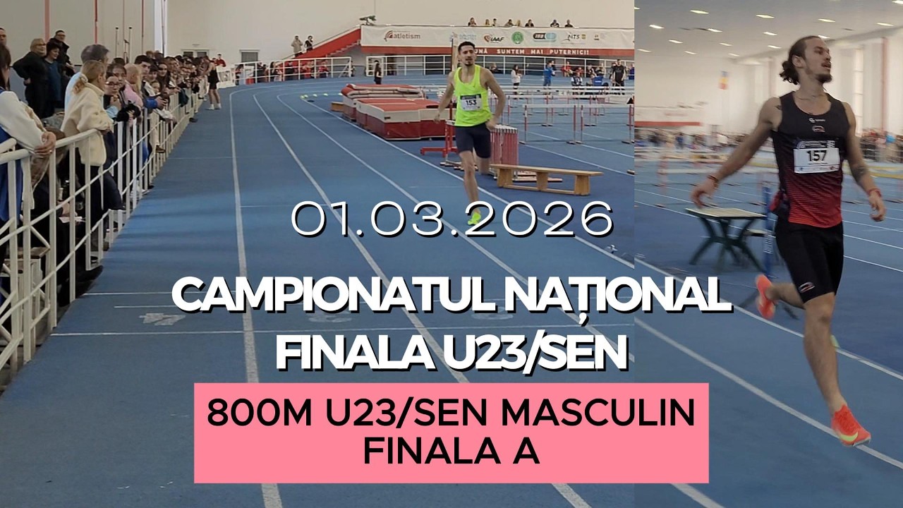800m U23 SEN Masculin, Finala A | Finala U23/SEN, Campionatul Național de Atletism 2026