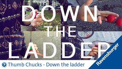 Ravensburger Thumb Chucks Tutorial: Down the ladder