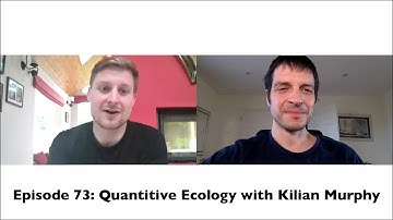 Episode 73: Quantitative Ecology with Kilian Murphy