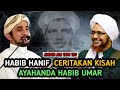 Kisah Ayah Habib Umar | Habib Hanif Al Attas