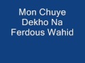 Mon Chuye Dekho Na Ferdous Wahid mp3