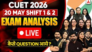 CUET Paper Analysis 2026 | 20 May Shift 01 and 02 CUET Exam Answer Key By CUET ADDA247