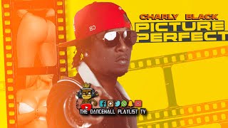 Charly Black - Picture Perfect (Clean) Dancehall 2023