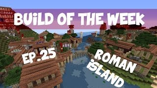 Minecraft Build of the Week Ep 25 Roman Island